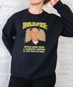 Rule #23 Never Mess with a Marine’s Coffee if You want to live shirt
