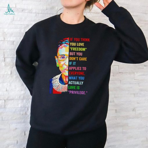 Ruth Bader Ginsburg freedom privilege shirt