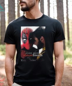 Ryan Reynolds Hugh Jackman Almost Friends Deadpool 3 Movie Marvel Studios T Shirt