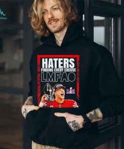 San Francisco 49ers Brock Purdy haters finding every excuse lmfao super bowl LVIII shirt