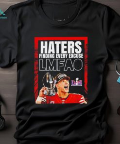 San Francisco 49ers Brock Purdy haters finding every excuse lmfao super bowl LVIII shirt, hoodie, sweater, long sleeve and tank top San Francisco 49ers Brock Purdy haters finding every excuse lmfao super bowl LVIII shirt