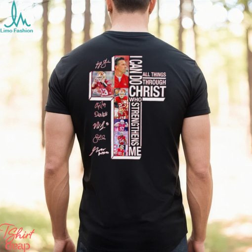 San Francisco 49ers I can do all things through Christ who strengthens me signatures shirt