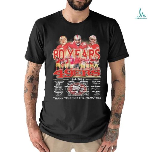 San Francisco 49ers Team 80 Years Of 1944 2024 Thank You For The Memories Signatures Shirt