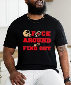 San Francisco 49ers football fuck around and find out shirt