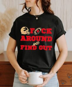 San Francisco 49ers football fuck around and find out shirt