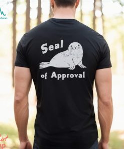 Seal of Approval shirt