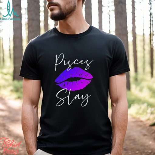 Sexy Purple Lipstick Lips Pisces Slay Shirt