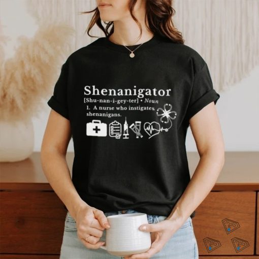 Shenanigator a nurse who instigates shenanigans shirt