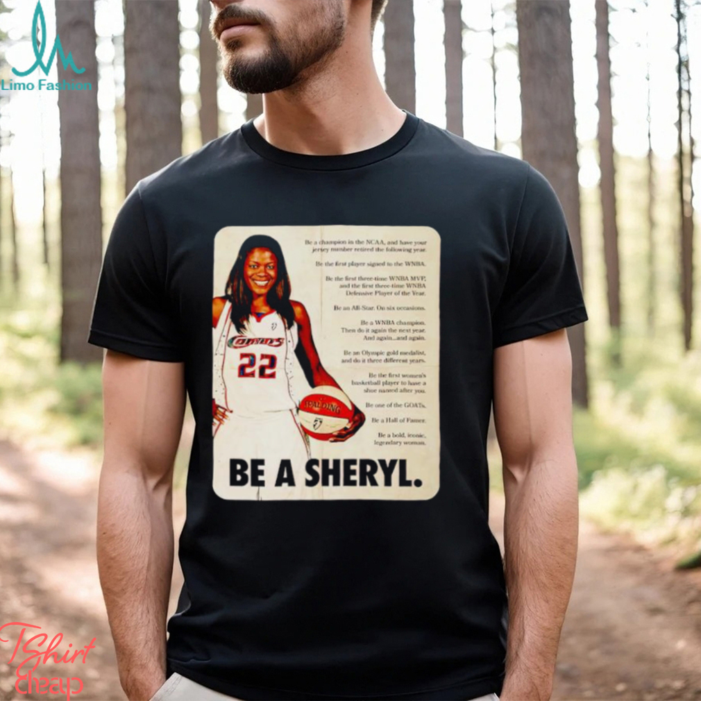 Sheryl Swoopes be a Sheryl shirt Sheryl Swoopes be a Sheryl shirt
