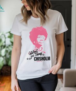 Shirley Chisholm Catalyst For Change shirt