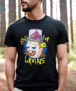 Shit For Brains Dude Funny shirt