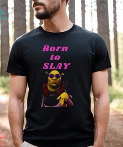 Shrek Born To Slay shirt