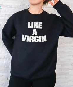 Skai Like A Virgin Shirt