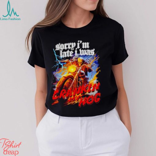 Skeleton sorry I’m late I was crankin my hog shirt
