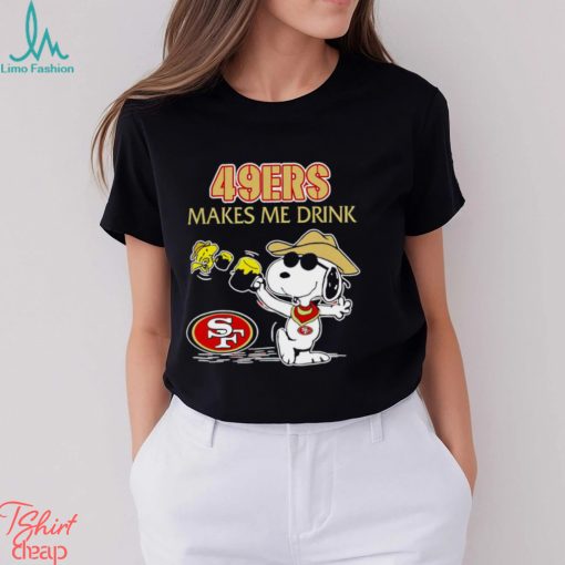 Snoopy And Woodstock San Francisco 49ers Makes Me Drink Shirt