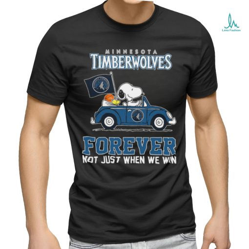 Snoopy Minnesota Timberwolves Forever Not Just When We Win Classic Tee Shirt