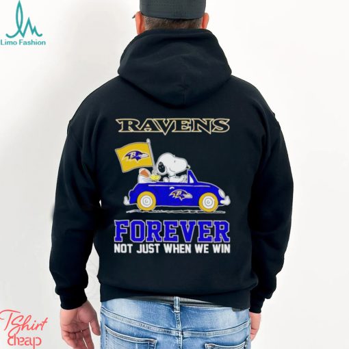 Snoopy and Woodstock driving car Baltimore Ravens forever not just when we win shirt