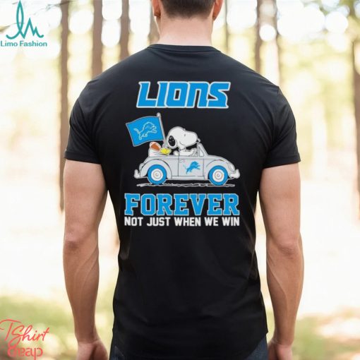 Snoopy and Woodstock driving car Detroit Lions forever not just when we win shirt