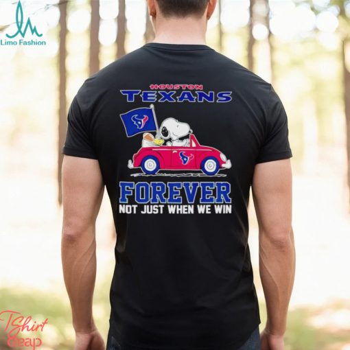 Snoopy and Woodstock driving car Houston Texans forever not just when we win shirt