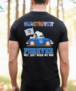 Snoopy and Woodstock driving car Vancouver forever not just when we win shirt