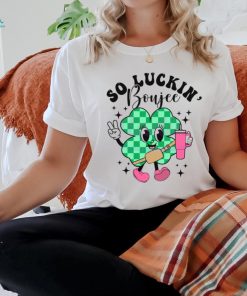 So Luckin Boujee St Patricks Day shirt