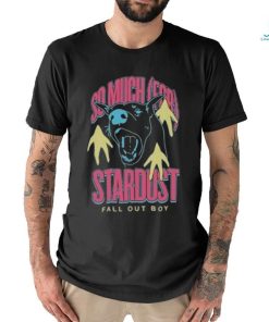 So Much For Stardust Fall Out Boy shirt