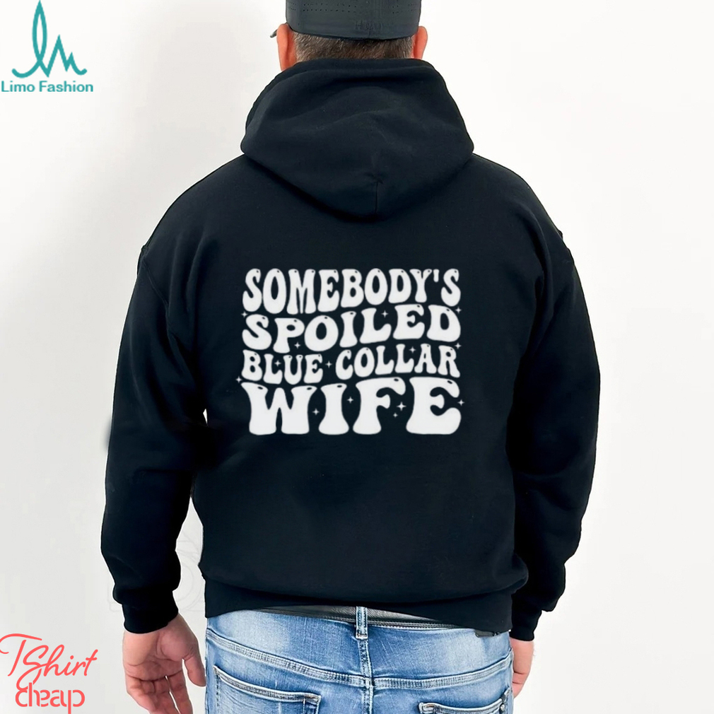 Somebodys Blue Collar Wife Shirt