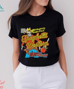 Spaghetti Western if bein’ meatball is a crime then baby I’m an outlaw shirt
