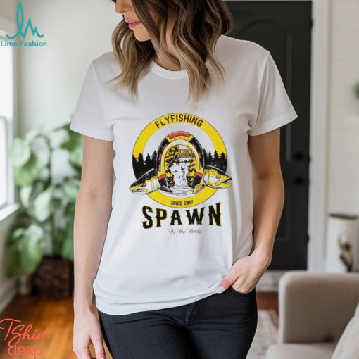 Spawn fly fish shirt