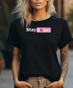 Stay Sober Valentine’s Shirt