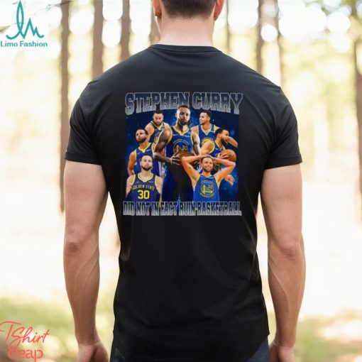 Stephen Curry did not in fact ruin basketball vintage bootleg shirt