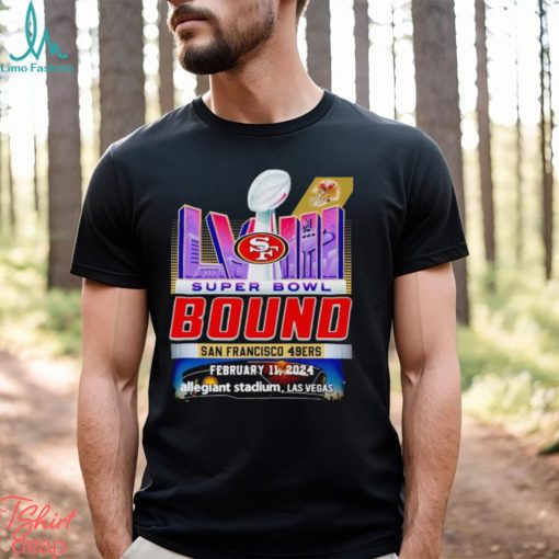 Super Bowl LVIII Bound San Francisco 49ers shirt