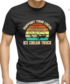 Support Your Local Ice Cream Truck Shirt