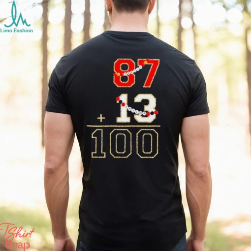 Swiftie 87 + 13 = 100 Taylor Travis end game Shirt