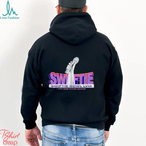 Swiftie Bowl LVIII I just hope Taylor has fun shirt