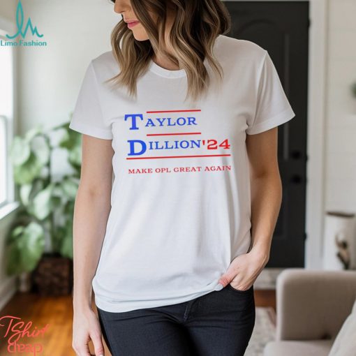 Taylor Dillion ’24 make opl great again shirt