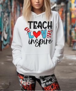 Teach Love Inspire Dr Seuss Hat shirt