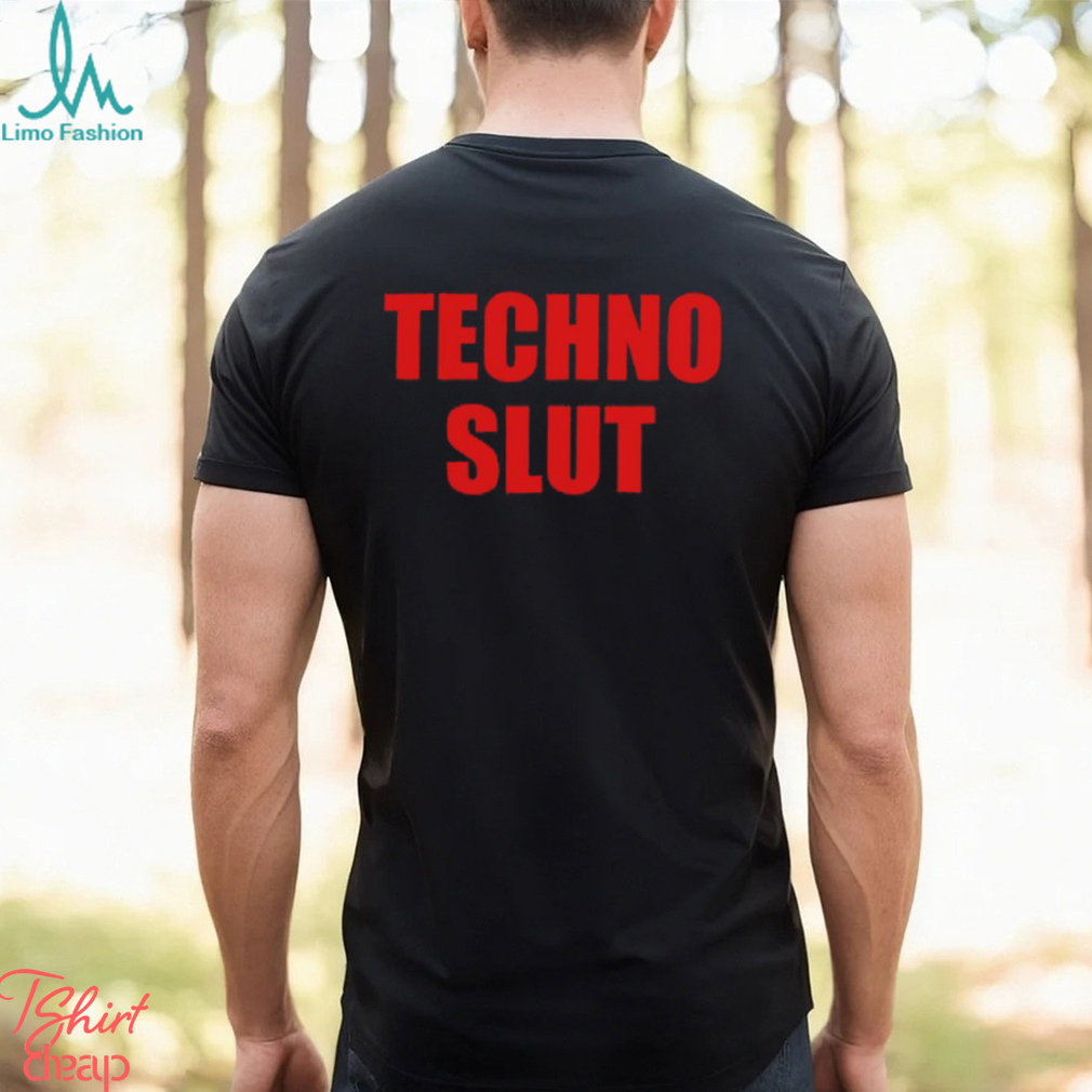 Techno Slut T Shirt Techno Slut T Shirt