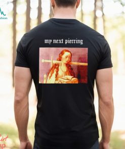Teenhearts My Next Piercing shirt