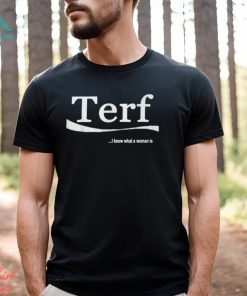 Terf Quote I Know What A Woman Is T Shirt