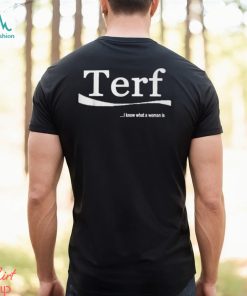 Terf Quote I Know What A Woman Is T Shirt