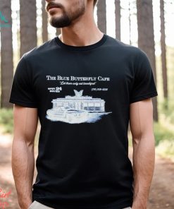 The Blue Butterfly Cafe let them only eat breakfast shirt