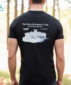 The Blue Butterfly Cafe let them only eat breakfast shirt