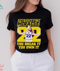 The Clark miracle you break it you own it shirt