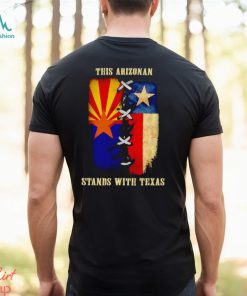 This Arizonan stands with Texas shirt