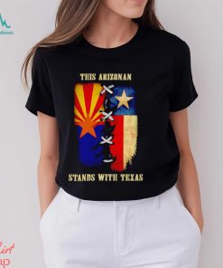 This Arizonan stands with Texas shirt