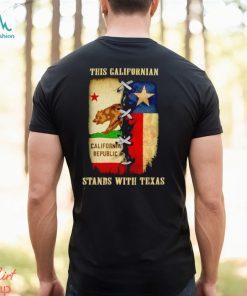 This Californian stands with Texas shirt