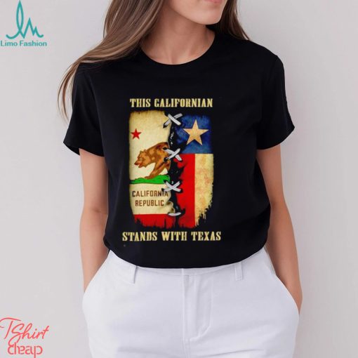 This Californian stands with Texas shirt