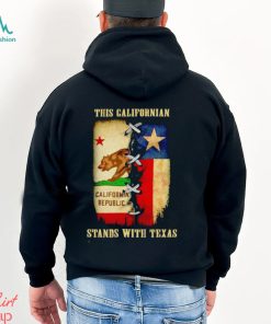 This Californian stands with Texas shirt