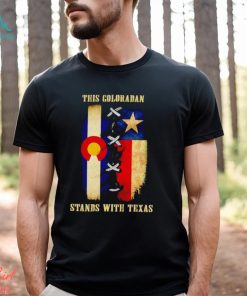 This Coloradan stands with Texas shirt